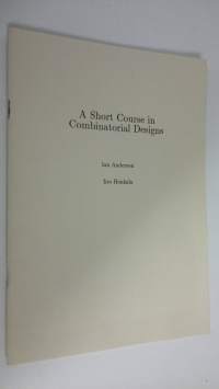 A Short Course in Combinatorial Designs
