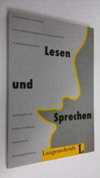 Lesen und Sprechen : Textsammlung Zur Vorbereitung Auf Die Mundliche Prufung Fur das Deutsche Sprachdiplom der Kultusministerkonferenz (UUDENVEROINEN)