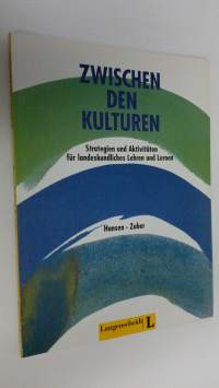 Zwischen den Kulturen : Strategien und Aktivitäten fur landeskundliches Lehren und Lernen (UUDENVEROINEN)