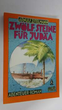 Zwölf steine fur judäa : abenteuer-roman (ERINOMAINEN)
