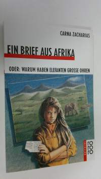 Ein Brief aus Afrika oder : Warum haben Elefanten grosse Ohren