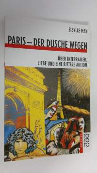 Paris - Der Dusche Wegen : Uber interrailer liebe und eine bittere aktion (ERINOMAINEN)