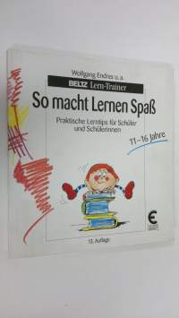 So macht Lernen Spass : Praktische Lerntips fur Schuler und Schulerinnen