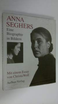 Anna Seghers : Eine Biografi in Bildern (UUSI)