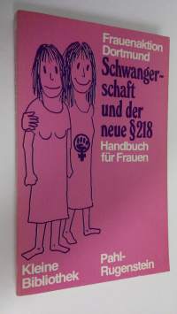 Schwangerschaft und der neue 218 : Handbuch fur Frauen
