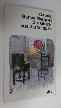 Die Giraffe aus Barranquilla : journalistische Arbeiten 1948-1952 (ERINOMAINEN)