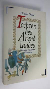 Tochter des Abendlandes historischer Roman