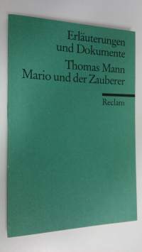 Thomas Mann : Mario und der Zauberer ; Erläuterungen und Dokumente