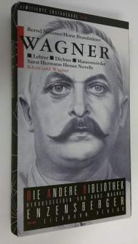 Wagner : Lehrer, Dichter, Massenmörder ; Samt Hermann Hesses Novelle