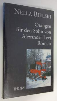 Orangen fur den Sohn von Alexander Levi : roman (UUSI)