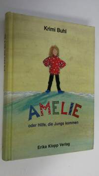 Amelie, oder, Hilfe, die Jungs kommen (ERINOMAINEN)