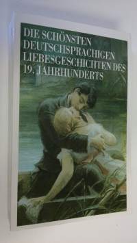 Die Schönsten Deutschsprachigen Liebesgeschichten Des 19. Jahrhunderts (ERINOMAINEN)