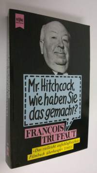 Mister Hitchcock, wie haben Sie das gemacht?