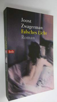 Falsches Licht : Roman (ERINOMAINEN)