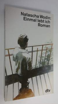Einmal lebt ich : Roman (ERINOMAINEN)