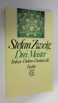 Drei Meister : Balzac, Dickens, Dostojewski (ERINOMAINEN)