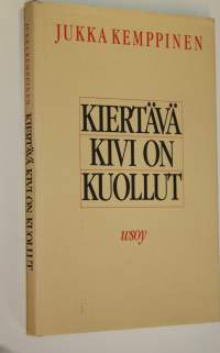 Kiertävä kivi on kuollut : runoja (signeerattu)