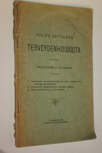 Kolme esitelmää terveydenhoidosta