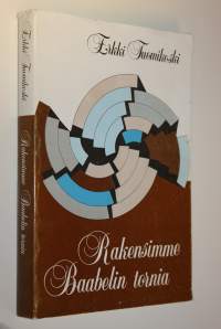 Rakensimme Baabelin tornia : vepsäläisalueen yliopettajan päiväkirjamuistiinpanoja lukuvuodelta 1941-1942