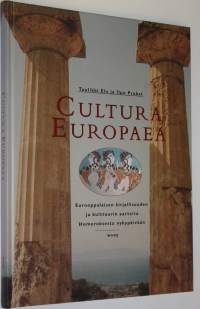Cultura Europaea : eurooppalaisen kirjallisuuden ja kulttuurin aarteita Homeroksesta nykypäivään