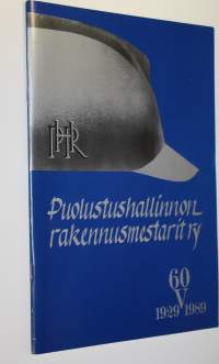 Puolustushallinnon rakennusmestarit ry 60 v : 1929-1989