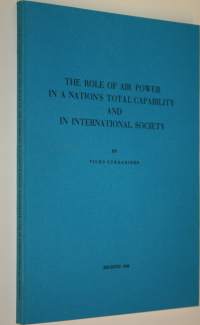 The role of air power in a nation&#039;s total capability and in international society