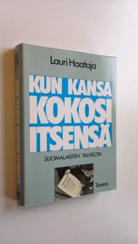 Kun kansa kokosi itsensä : suomalaisten talvisota (signeerattu)