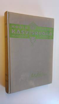 Kodin kasvisruoka maito-kasvisjärjestelmän puitteissa : 1065 valmistusohjetta, 36 monivärikuvaa