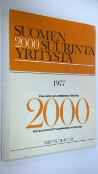 Suomen 2000 suurinta yritystä 1977 : Suomen talouselämän vuosikirja ; Finlands 2000 största företag : årsbok för Finlands näringsliv ; The 2000 largest companies ...