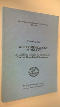 Work orientations in Finland : a conceptual critique and an empirical study of work-related expectations