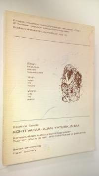 Kohti vapaa-ajan yhteiskuntaa : kansainvälisen kulttuuritoimintaprojektin Suomen osuus ja sen anti : kokemuksia ja päätelmiä