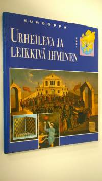 Eurooppa : Urheileva ja leikkivä ihminen