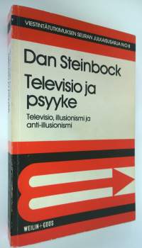 Televisio ja psyyke : televisiosuhde, illusionismi ja anti-illusionismi
