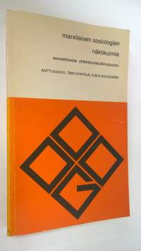 Marxilaisen sosiologian näkökulmia : teoreettisesta yhteiskuntatutimuksesta