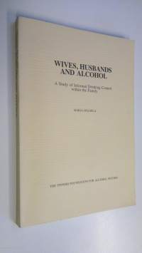 Wives, husbands and alcohol : a study of informal drinking control within the family