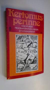 Kertomusperinne : kirjoituksia proosaperinteen lajeista ja tutkimuksesta