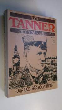 Nuori Tanner, menestyvä sosialisti : elämäkerta vuoteen 1911