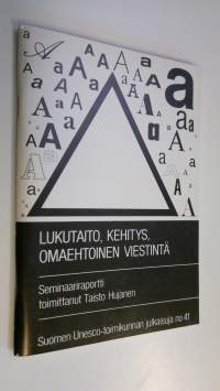 Lukutaito, kehitys, omaehtoinen viestintä : seminaariraportti