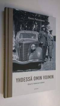 Yhdessä omin voimin : Eino K Kalervon elämä