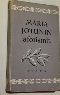 Maria Jotunin aforismit : Avonainen lipas, Vaeltaja, Jäähyväiset