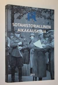 Sotahistoriallinen aikakauskirja 32/2012 : Sotahistoriallisen seuran ja Sotatieteen laitoksen julkaisuja