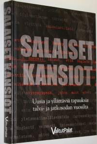 Salaiset kansiot : uusia ja yllättäviä tapauksia talvi- ja jatkosodan vuosilta