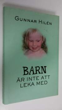 Barn är inte att leka med (signeerattu, ERINOMAINEN)