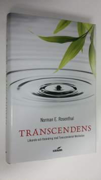 Transcendens : Läkande och förändring med Transcendental meditation (ERINOMAINEN)