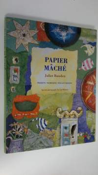 Papier mache : projects - techniques - pull-out designs
