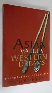 Asian values, western dreams : understanding the new Asia