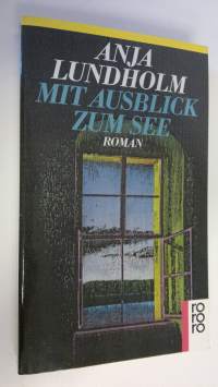 Mit Ausblick zum See : Roman (UUDENVEROINEN)