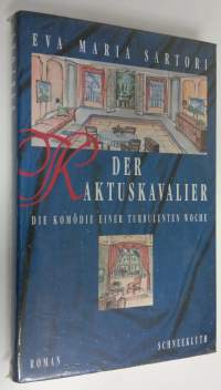 Der Kaktuskavalier : die komödie einer turbulenten woche (UUSI)