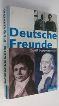 Deutsche Freunde : Zwölf Doppelporträts (ERINOMAINEN)