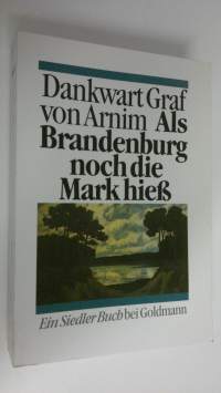 Als Brandenburg noch die Mark hiess